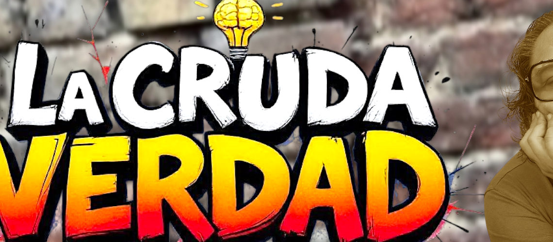 La Cruda Verdad 🧠.