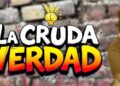 La Cruda Verdad.